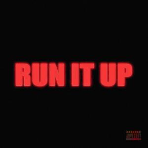 RUN IT UP (Explicit)