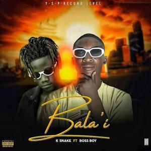 Bala'i (feat. Boss Boy) [Explicit]