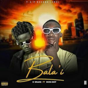 Bala'i (feat. Boss Boy) (Explicit)