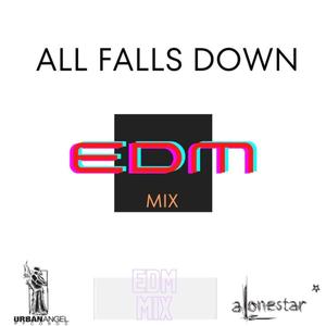 All falls down (feat. Ed Sheeran) [EDM Remix]