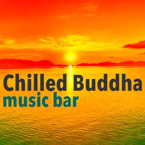 Chilled Buddha Music Bar - Wonderful Chillout Music by Buddha Sayings Bar