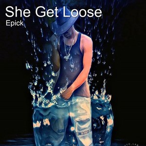 She Get Loose (Explicit)