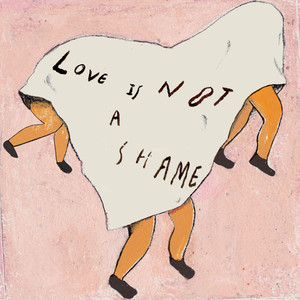 Love Is Not A Shame