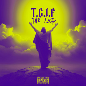 T.G.I.F the 13th (Explicit)