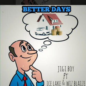 Better Days (feat. Icelake & Wiz Blaize)