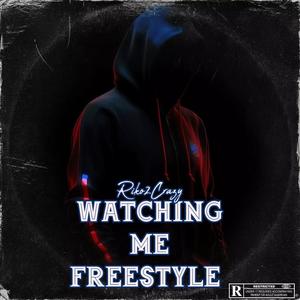 Watching Me Freestyle (Explicit)