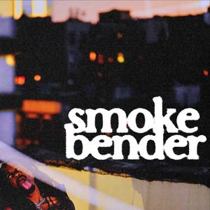 smoke bender (Explicit)