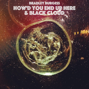 How'd You End Up Here / Black Cloud