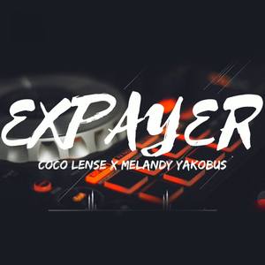 Expayer ft. Melandy Yakobus
