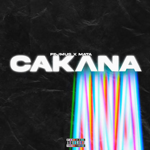 Cakana (Explicit)