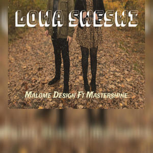 Lowa Sweswii (feat. Malome Design  & Mastershine)