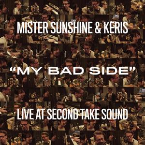 My Bad Side (Live at Second Take Sound, 14 Nov 2024) (feat. Keris) [Live]