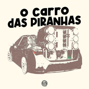 O Carro das Piranhas (Explicit)