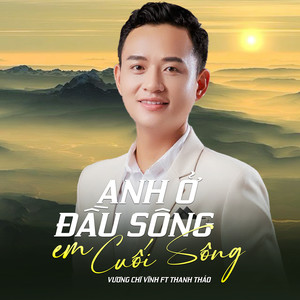 Anh Ở Đầu Sông Em Cuối Sông