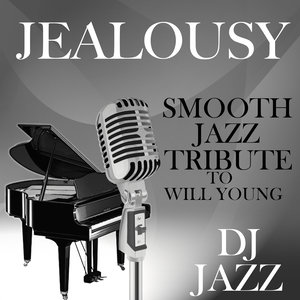 Jealousy (Smooth Jazz Tribute to Will Young)