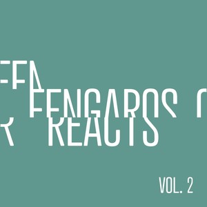 Fengaros Reacts, Vol. 2 (Explicit)