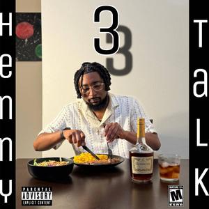 Henny Talk 3 (Explicit)