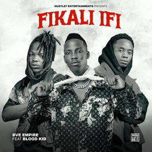 FIKALI IFI (feat. Blood kid)