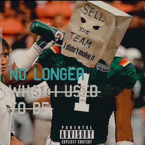 NO LONGER WHAT I USE TO BE (FREESTYLE) [Explicit]