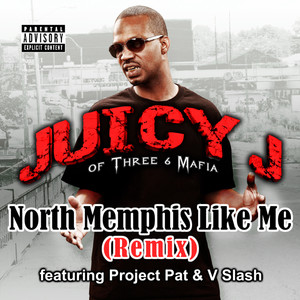 North Memphis Like Me(feat. Project Pat & V Slash) (Explicit)