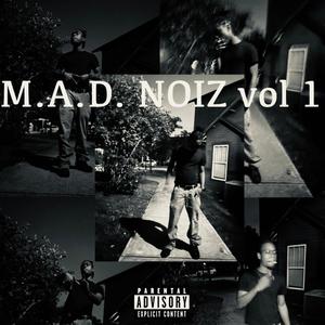 M.A.D. NOIZ vol 1 (Explicit)