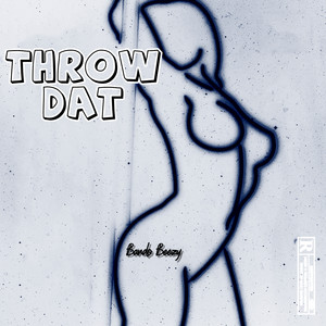 Throw Dat (Explicit)