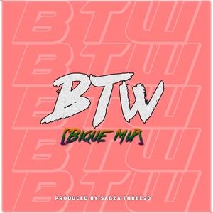 BTW (Bique Mix)