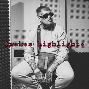 fawkes highlights. (Explicit)