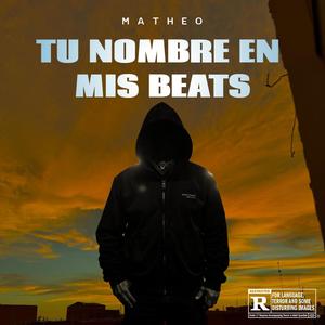 TU NOMBRE EN MIS BEATS (Explicit)