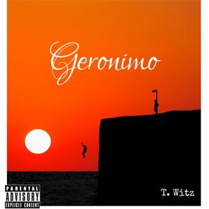 T. Witz - Geronimo (Explicit)
