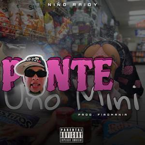 PONTE UNO MINI (feat. Firo Manía)