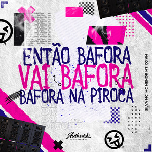 Então Bafora Vai Bafora Bafora na Piroca (Explicit)