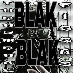 BLAK BLAK (Explicit)