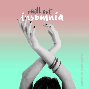 Chill Out Insomnia