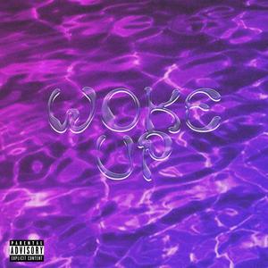 WOKE UP (Explicit)