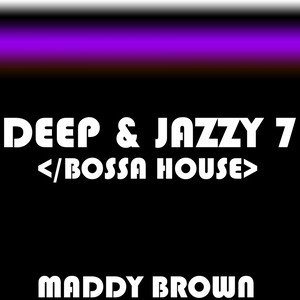 Deep & Jazzy 7 (Bossa House) [Tony Nova Remix]