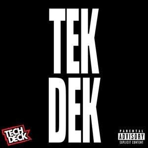 Tek-Dek (Explicit)