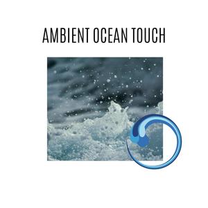 Ambient Ocean Touch