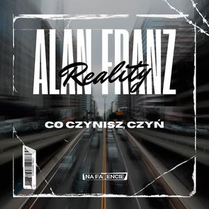 Co Czynisz, Czyń (feat. Alan, Franz & Oriz Beats) [Explicit]