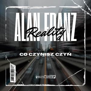 Co Czynisz, Czyń (feat. Alan, Franz & Oriz Beats) (Explicit)