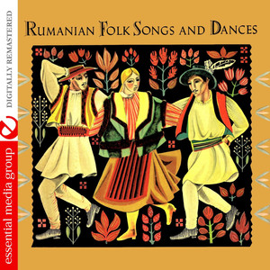 Rumanian Folk Songs And Dances (Remastered)