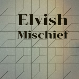 Elvish Mischief