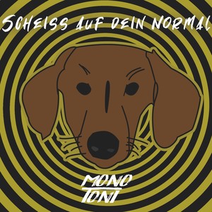 Scheiss auf dein normal (Explicit)