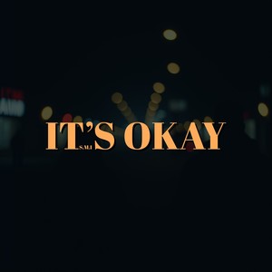 IT'S OKAY