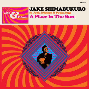 A Place In The Sun (feat. Jack Johnson with Paula Fuga)