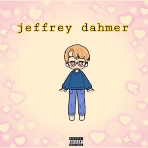 jeffrey dahmer (Explicit)