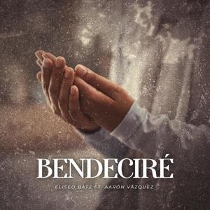 Bendeciré (feat. Aarón Vásquez)