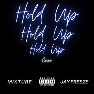 Hold Up Hold Up Hold Up (Cover) (Explicit)