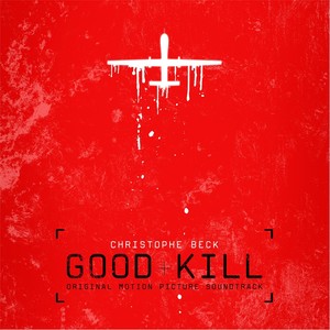 Good Kill (Original Motion Picture Soundtrack) (善意的杀戮电影原声带)