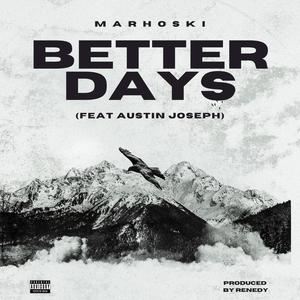 Better Days (feat. Austin Joseph) [Explicit]